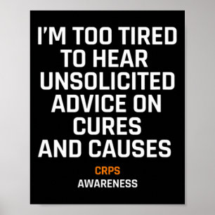 Too Tired For Unsolicited Advice Rsd Crps Awarenes Poster