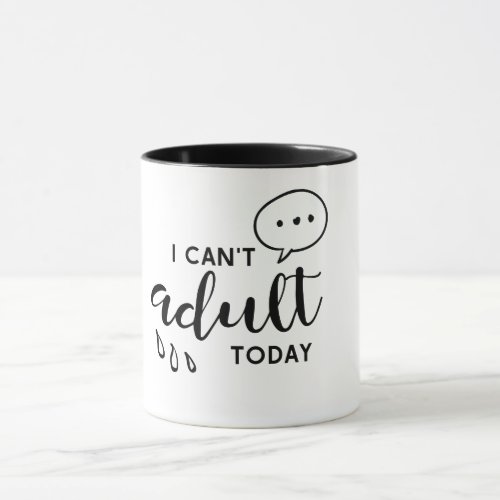 too tired to adult today funny gift_idea coffee mug