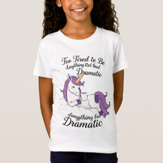 Too Tired to Be Anything but Dramatic – Lazy Unico T-Shirt