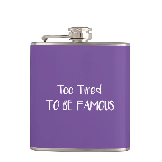 Too Tired To Be Famous Flask (Front)