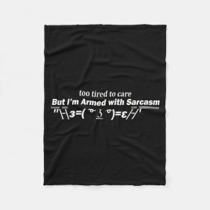 Too Tired To Care Funny Sarcastic Dark Humor Quote Fleece Blanket
