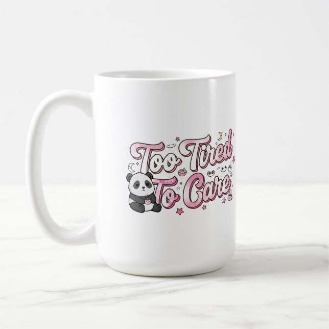 "Too Tired To Care" Panda - Cute & Relatable Coffee Mug (Left)