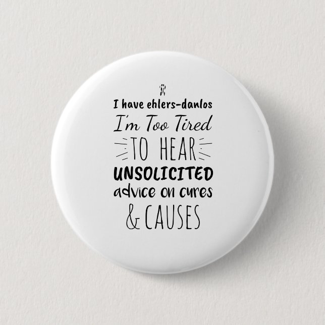 Too Tired To Hear Unsolicited Advice Button (Front)