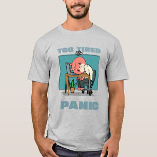 Too Tired To Panic Funny Medical Student Burnout  T-Shirt