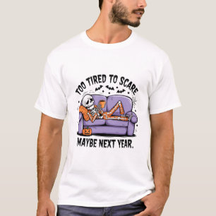 Too Tired to Scare" Funny Skeleton on Couch Hallow T-Shirt