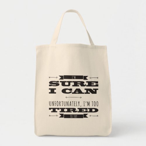 Too Tired to Try Demotivational Quote Tote Bag