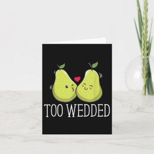 Too Wedded Funny Wedding Humor Bride And Groom Jok Card