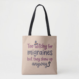 Too Witchy for Migraines Tote Bag