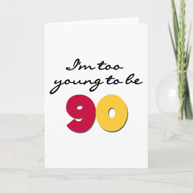 Too Young to Be 90 Card (Front)