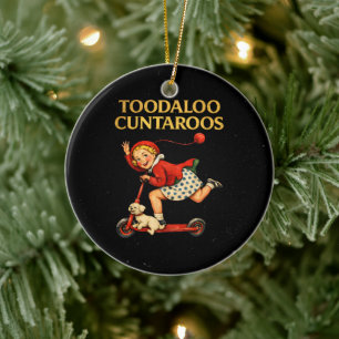 Toodaloo Cuntaroos Funny Sarcastic Retro Humor Ceramic Ornament