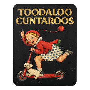 Toodaloo Cuntaroos Funny Sarcastic Retro Humor Door Sign