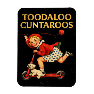 Toodaloo Cuntaroos Funny Sarcastic Retro Humor Magnet