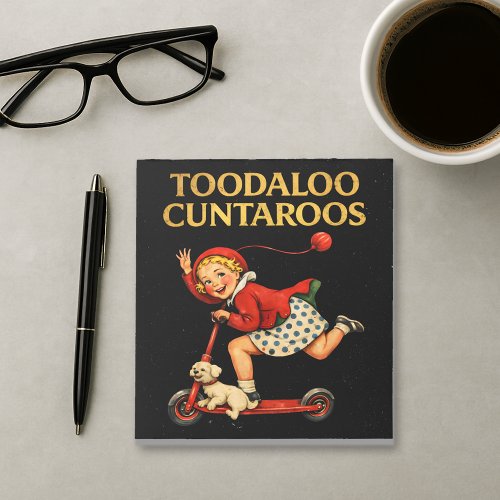 Toodaloo Cuntaroos Funny Sarcastic Retro Humor Notepad