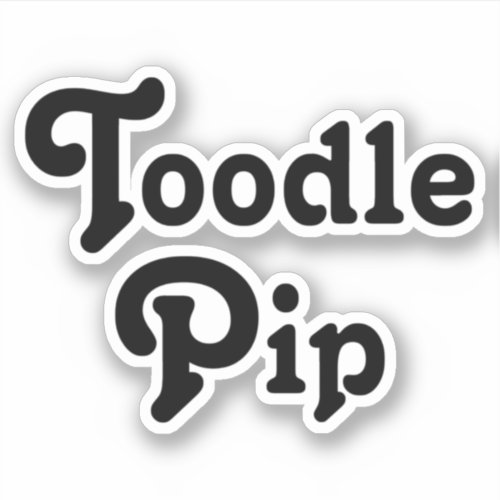 Toodle Pip Sticker