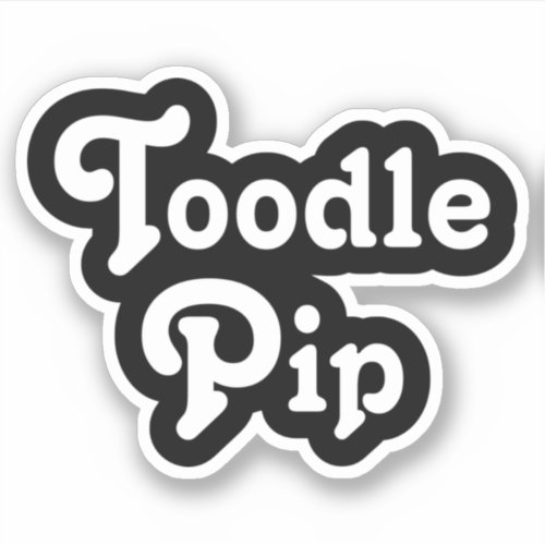 Toodle Pip Sticker