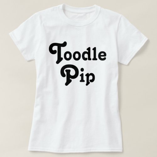 Toodle Pip T_Shirt