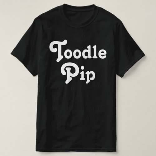 Toodle Pip T_Shirt