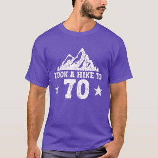 Took A Hikeo 70 Hiking 70th Birthday Hiker T-Shirt