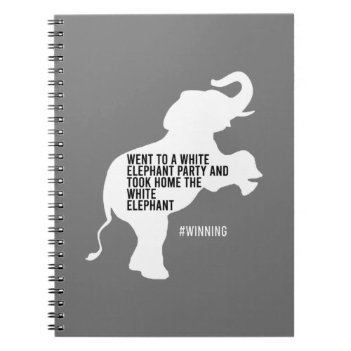 Took Home White Elephant Funny Notebook