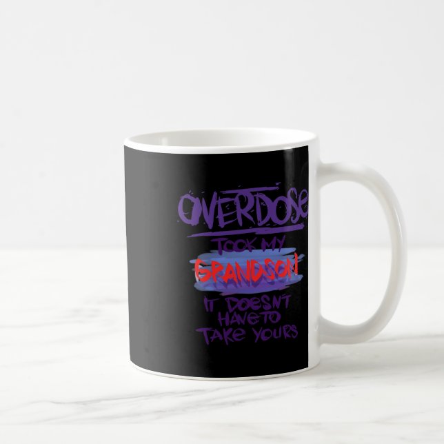 Took My Grandson It Doesn't' Have To Take Yours  Coffee Mug (Right)