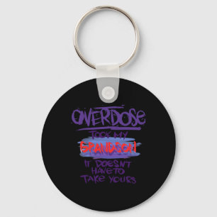 Took My Grandson It Doesn't' Have To Take Yours Keychain