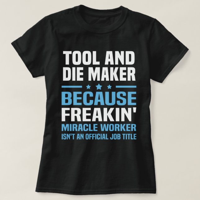 Tool and Die Maker T-Shirt (Design Front)