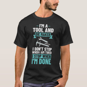 Tool And Die Maker Toolmaker Tool & Die Making 2 T-Shirt