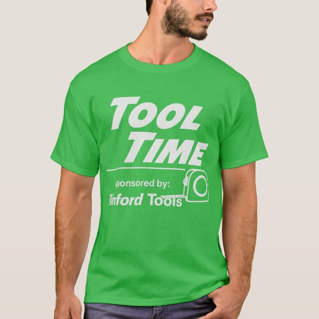Tool Time Sponsored by Binford Tools T-Shirt (Front)