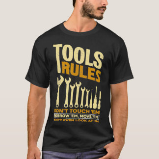 Tools Rules  Proud Handyman Mechanic Tool Gift T-Shirt