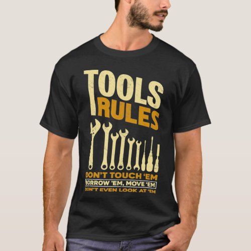 Tools Rules  Proud Handyman Mechanic Tool Gift T_Shirt