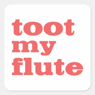 Toot My Flute Square Sticker