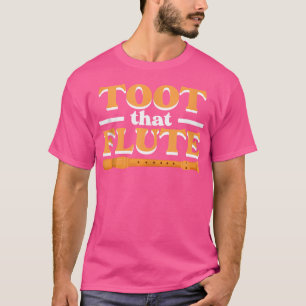 Toot That Flute Band Flutes Instrument Orchestra M T-Shirt