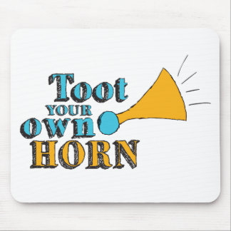 Toot your Own Horn Inspirational Art Horn Art Mouse Pad