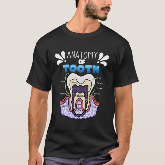 Tooth Anatomy Dentist Humor For Orthodontist T-Shirt (Front)