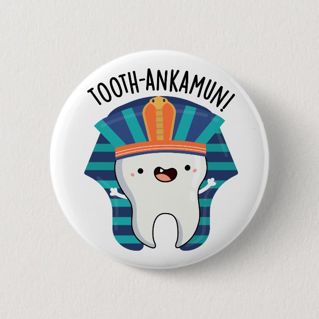 Tooth-ankamun Funny Tooth Pun  Button (Front)