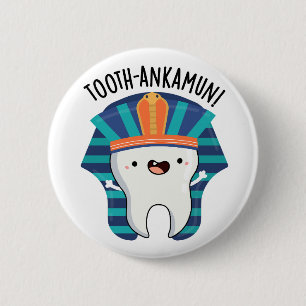 Tooth-ankamun Funny Tooth Pun Button