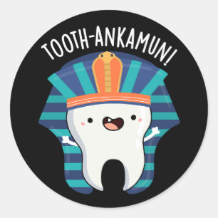 Tooth-ankamun Funny Tooth Pun Dark BG Classic Round Sticker