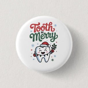 Tooth Be Merry Dental Dentist Christmas Xmas Button