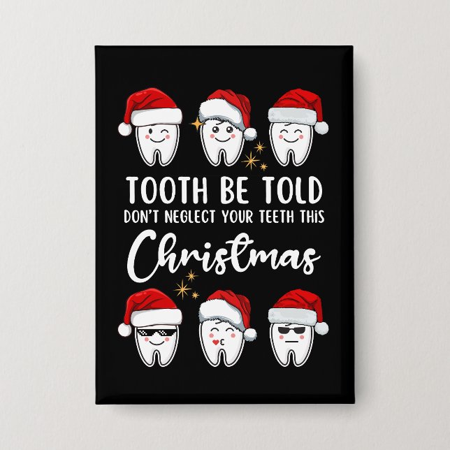 TOOTH BE TOLD Dental Christmas Button (Front)