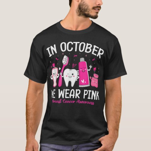 Tooth Dental Assistant In October We Wear Pink Bre T_Shirt