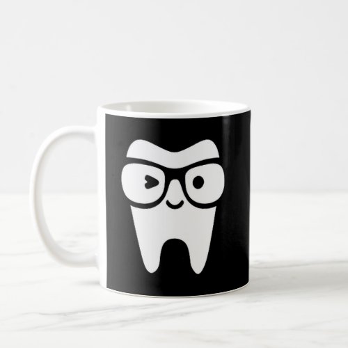 Tooth _ Dentist Hygienist Assistant Dental Coffee Mug