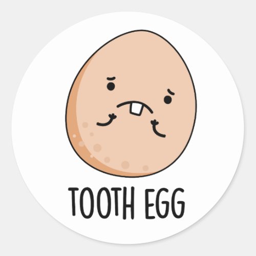 Tooth Egg Funny Dental Toothache Pun  Classic Round Sticker