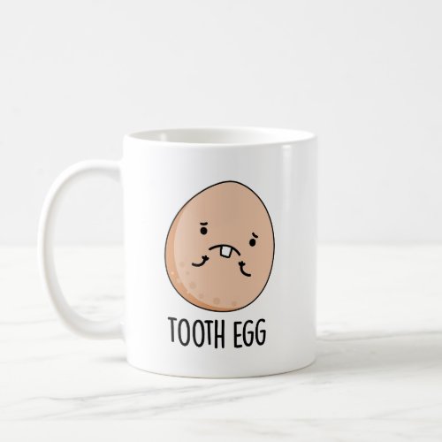 Tooth Egg Funny Dental Toothache Pun  Coffee Mug