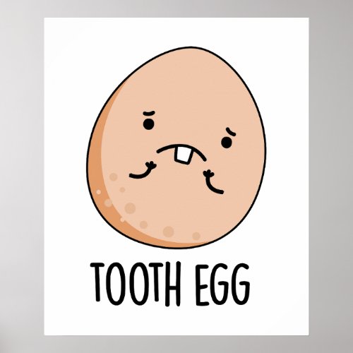 Tooth Egg Funny Dental Toothache Pun  Poster
