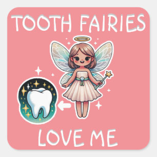 Tooth Fairies Love Me Square Sticker
