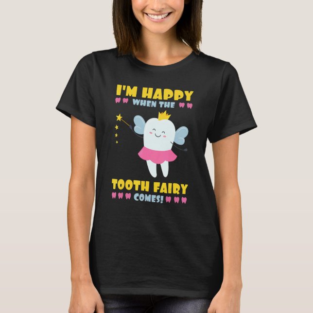 Tooth Fairy Comes Dental Hygienist Dentists Oral H T-Shirt (Front)