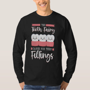 Tooth Fairy Dental Fillings Hygienist Dentists Ora T-Shirt