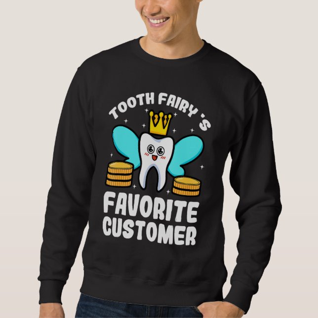 Tooth Fairy Favorite Customer Dental Hygienist Den Sweatshirt (Front)