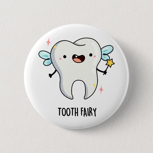 Tooth Fairy Funny Dental Pun Button (Front)