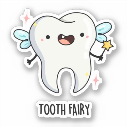 Tooth Fairy Funny Dental Pun Sticker